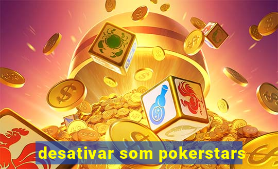 desativar som pokerstars